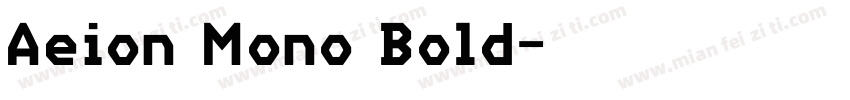 Aeion Mono Bold字体转换